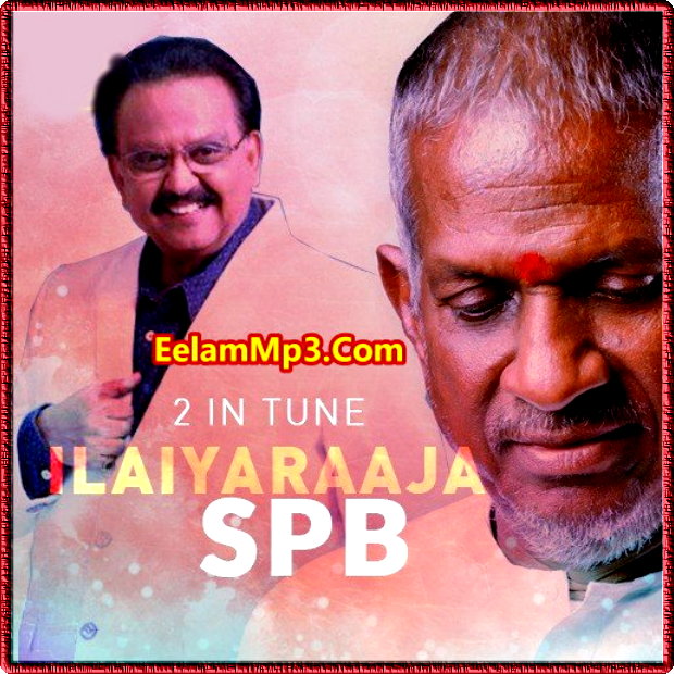 2 in Tune – Ilaiyaraaja and SPB
